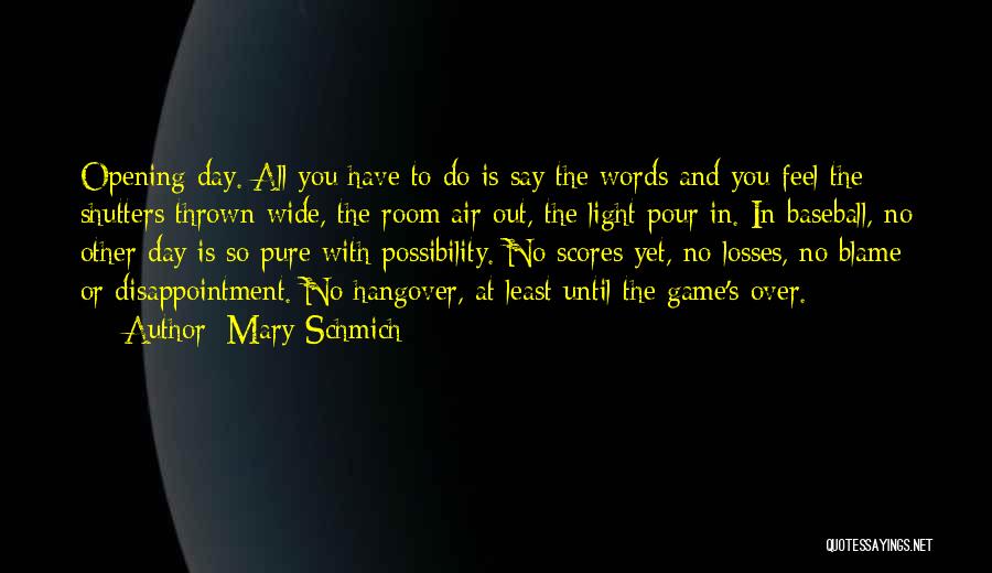 You Have No Game Quotes By Mary Schmich