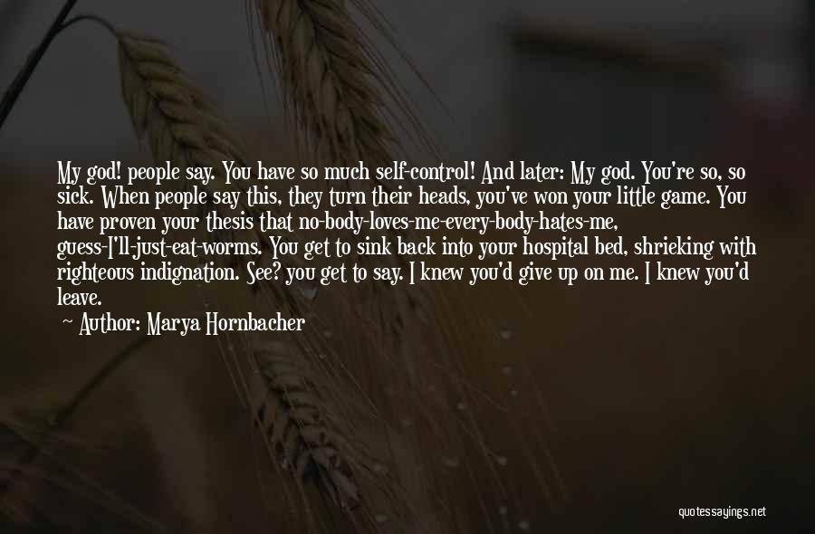 You Have No Game Quotes By Marya Hornbacher