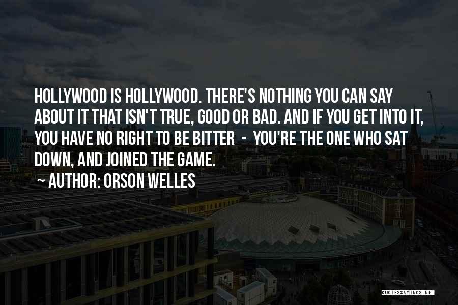 You Have No Game Quotes By Orson Welles