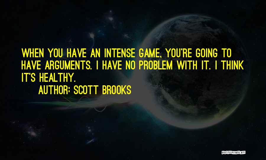 You Have No Game Quotes By Scott Brooks