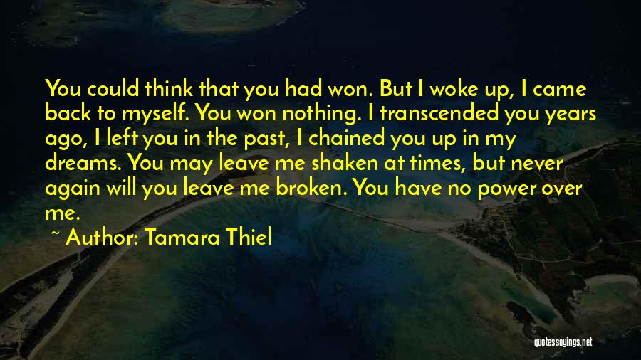 You Have No Power Over Me Quotes By Tamara Thiel