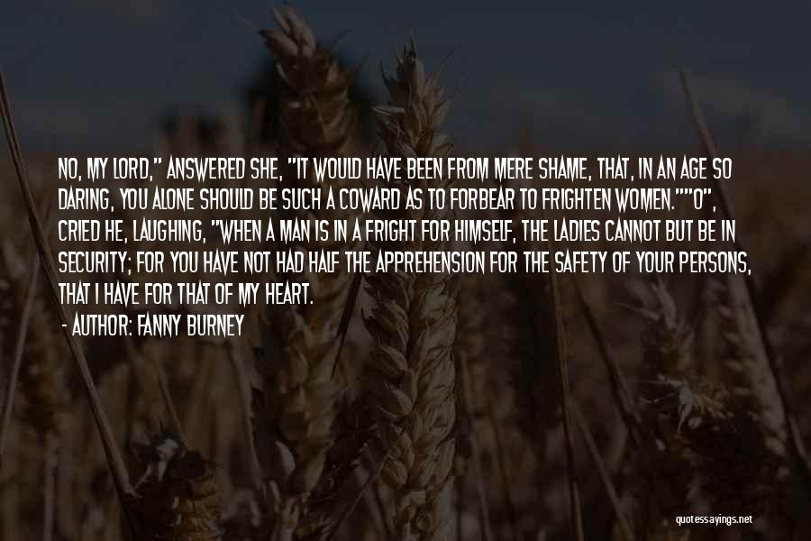 You Have No Shame Quotes By Fanny Burney