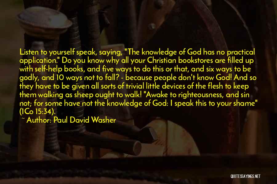 You Have No Shame Quotes By Paul David Washer