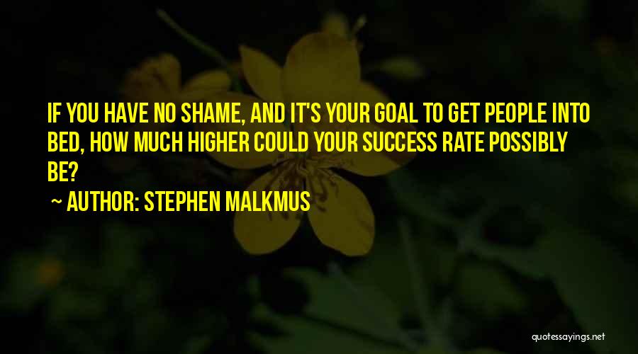 You Have No Shame Quotes By Stephen Malkmus