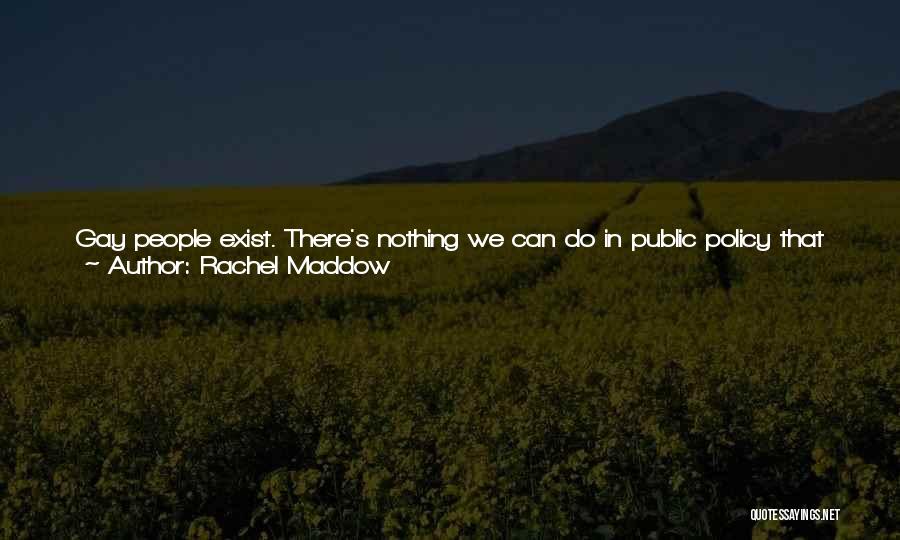 You Have Nothing Better To Do Quotes By Rachel Maddow