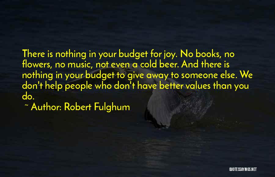 You Have Nothing Better To Do Quotes By Robert Fulghum