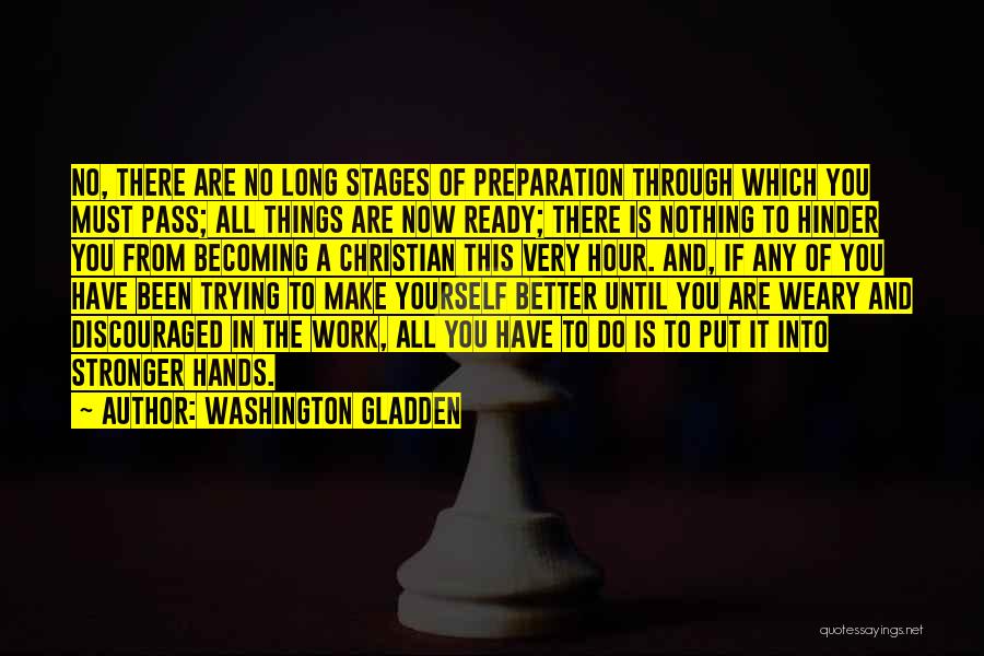 You Have Nothing Better To Do Quotes By Washington Gladden