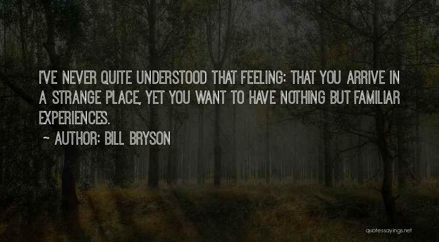 You Have Nothing I Want Quotes By Bill Bryson