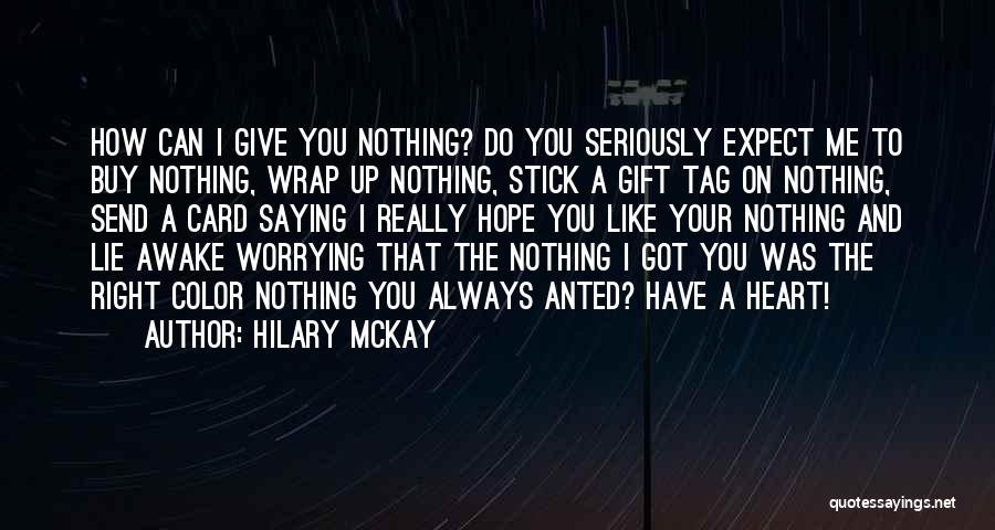 You Have Nothing On Me Quotes By Hilary McKay