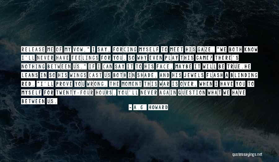 You Have Nothing To Prove Quotes By A.G. Howard