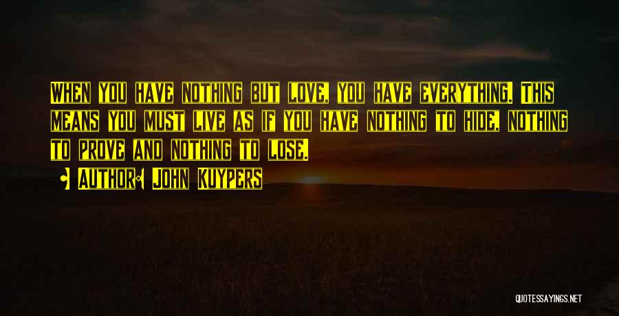 You Have Nothing To Prove Quotes By John Kuypers