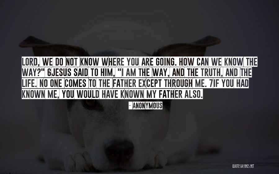 You Have One Life Quotes By Anonymous