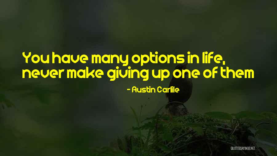 You Have One Life Quotes By Austin Carlile