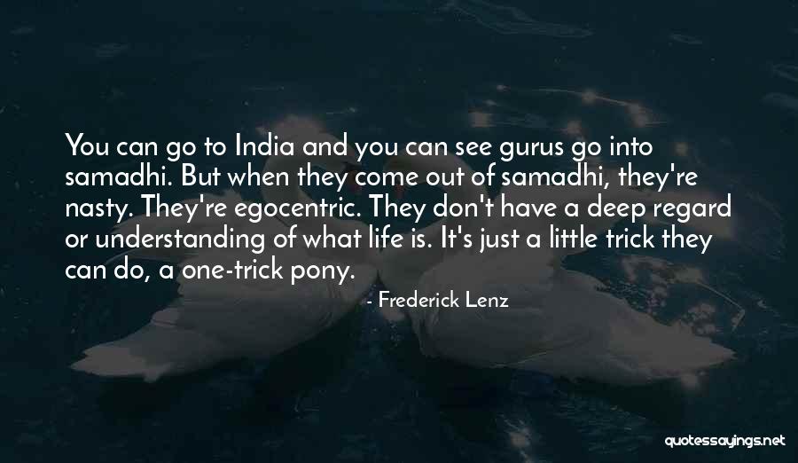 You Have One Life Quotes By Frederick Lenz