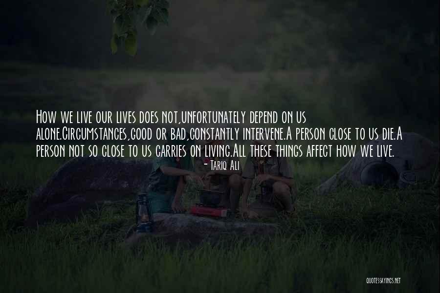 You Have One Person To Depend On Quotes By Tariq Ali You Have One Person To Depend On Quotes By Tariq Ali