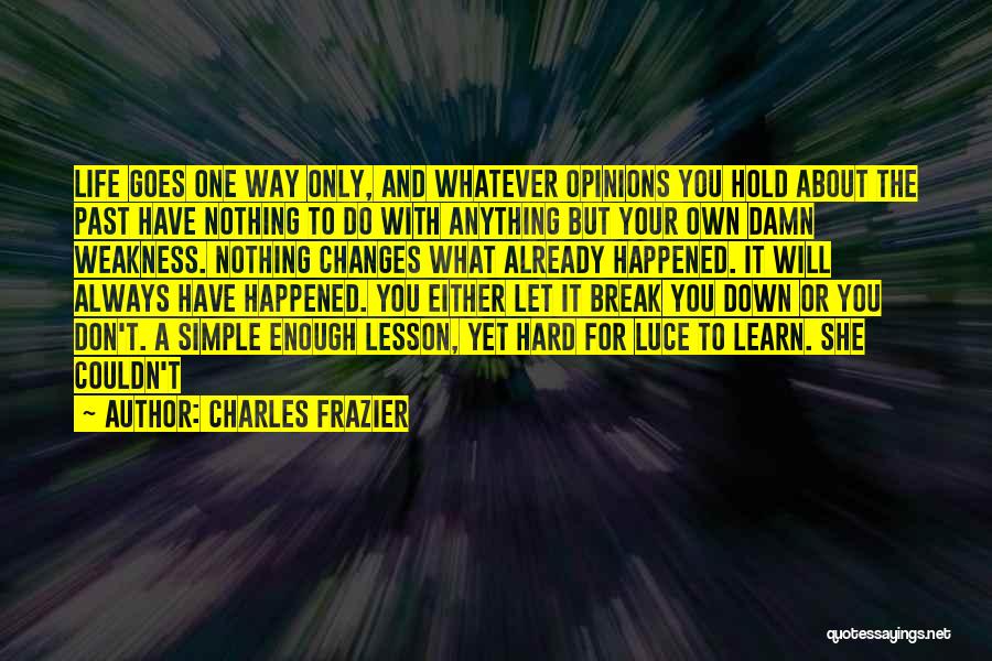 You Have Only One Life Quotes By Charles Frazier