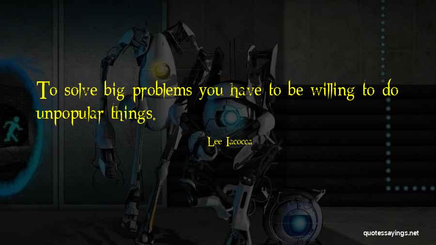 You Have Problems Quotes By Lee Iacocca You Have Problems Quotes By Lee Iacocca