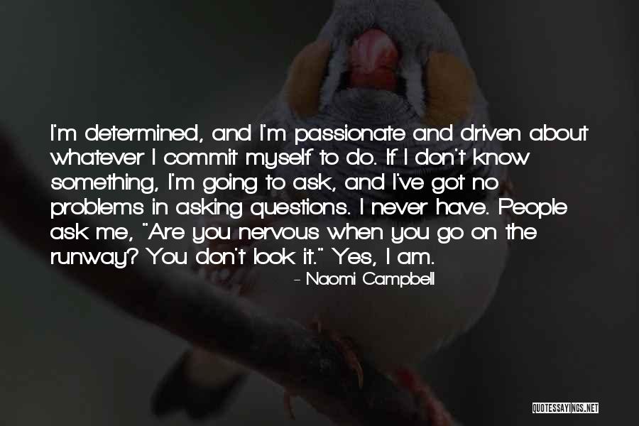 You Have Problems Quotes By Naomi Campbell You Have Problems Quotes By Naomi Campbell