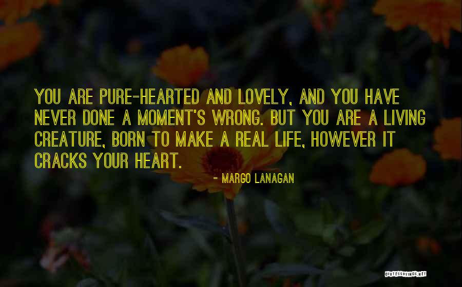 You Have Pure Heart Quotes By Margo Lanagan You Have Pure Heart Quotes By Margo Lanagan