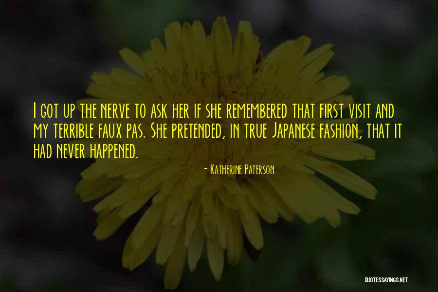 You Have Some Nerve Quotes By Katherine Paterson You Have Some Nerve Quotes By Katherine Paterson