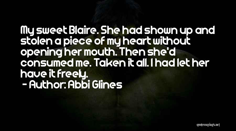 You Have Stolen My Heart Quotes By Abbi Glines