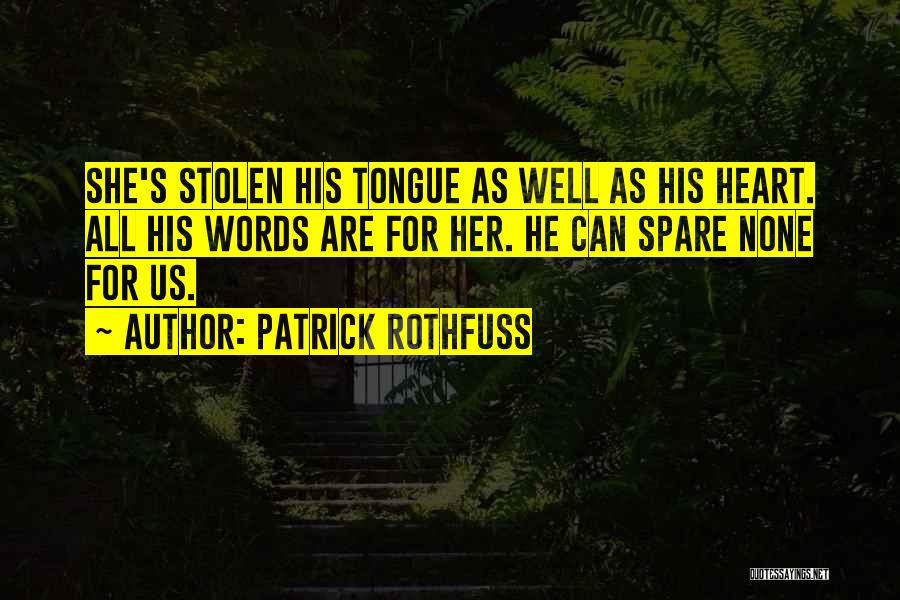 You Have Stolen My Heart Quotes By Patrick Rothfuss