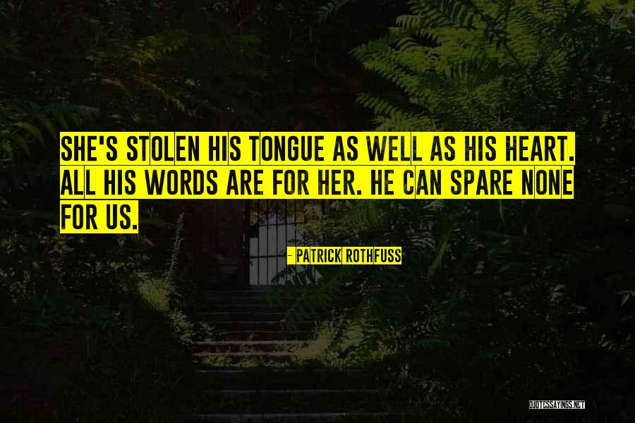 You Have Stolen My Heart Quotes By Patrick Rothfuss