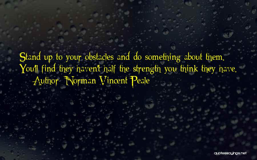 You Have Strength Quotes By Norman Vincent Peale