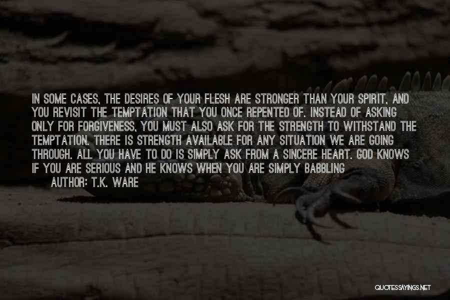 You Have Strength Quotes By T.K. Ware