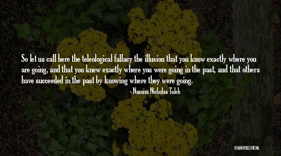 You Have Succeeded Quotes By Nassim Nicholas Taleb You Have Succeeded Quotes By Nassim Nicholas Taleb