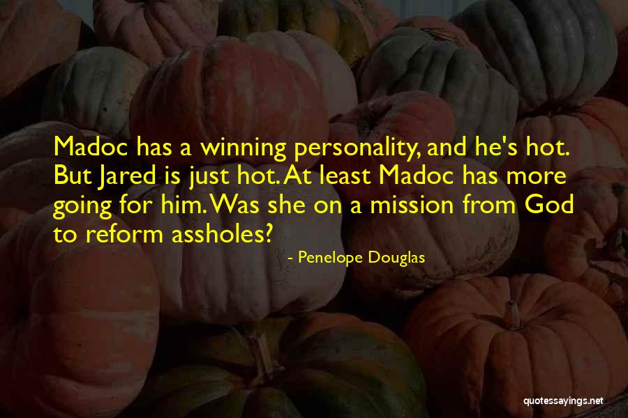 You Have Such An Amazing Personality Quotes By Penelope Douglas You Have Such An Amazing Personality Quotes By Penelope Douglas