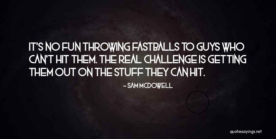 You Have Such An Amazing Personality Quotes By Sam McDowell You Have Such An Amazing Personality Quotes By Sam McDowell