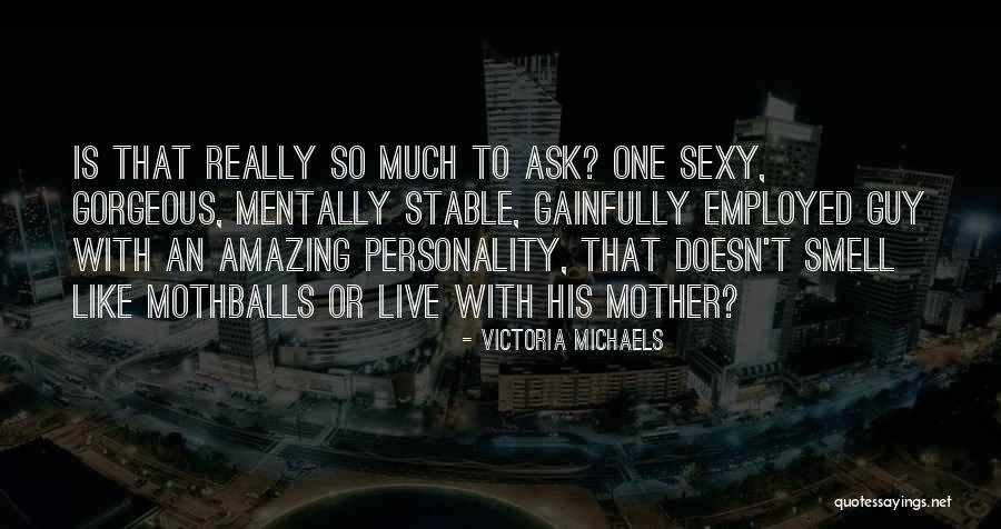 You Have Such An Amazing Personality Quotes By Victoria Michaels You Have Such An Amazing Personality Quotes By Victoria Michaels
