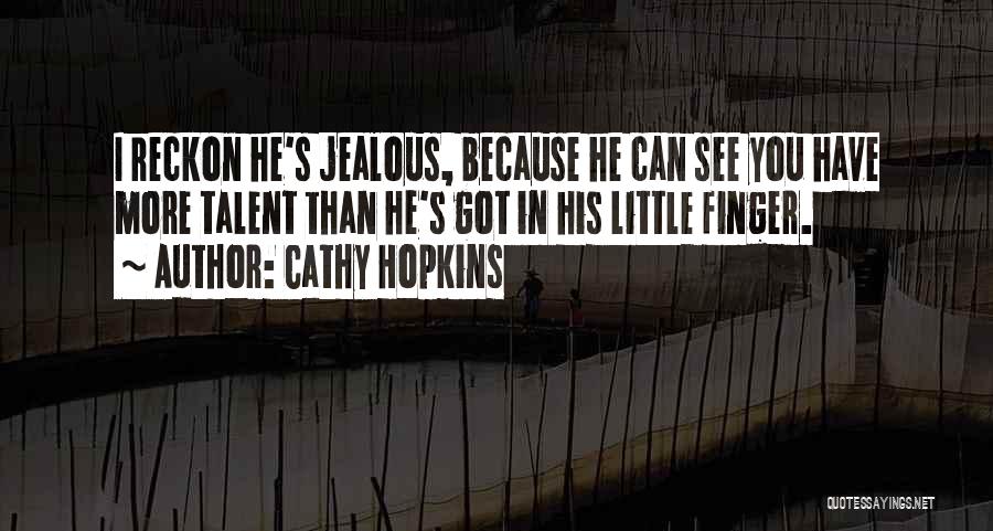 You Have Talent Quotes By Cathy Hopkins