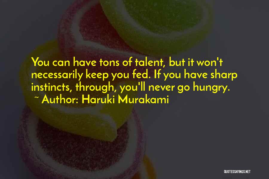 You Have Talent Quotes By Haruki Murakami