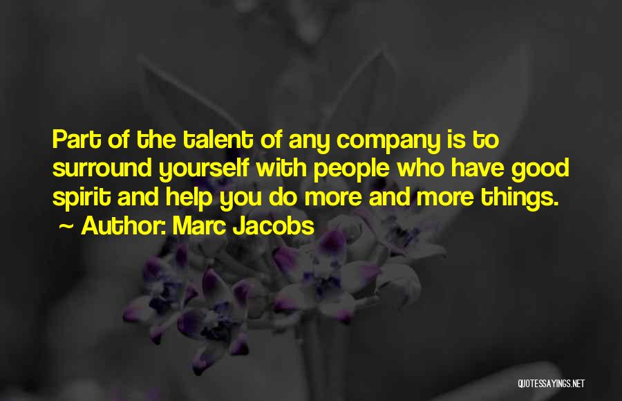 You Have Talent Quotes By Marc Jacobs