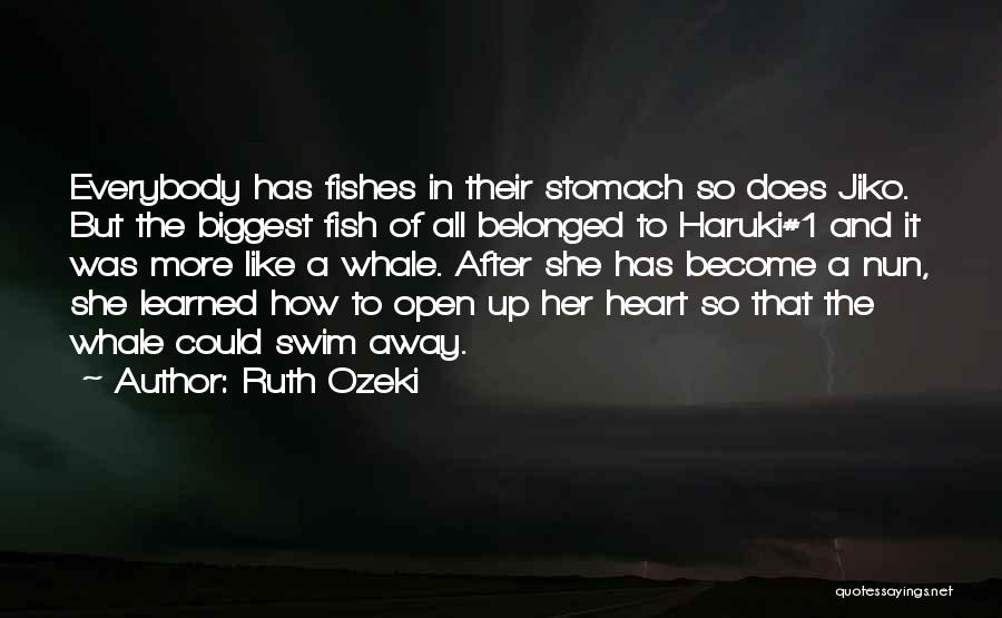 You Have The Biggest Heart Quotes By Ruth Ozeki