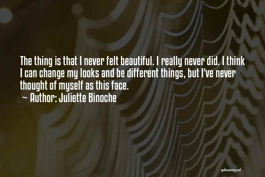 You Have The Most Beautiful Face Quotes By Juliette Binoche