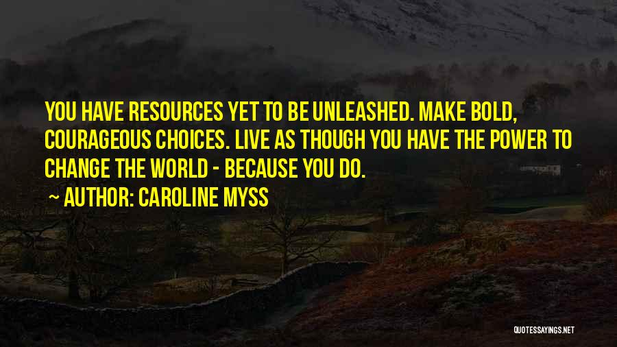 You Have The Power To Change Quotes By Caroline Myss