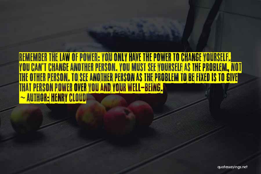 You Have The Power To Change Quotes By Henry Cloud