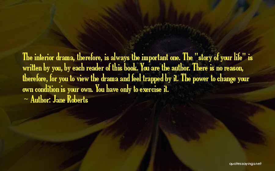 You Have The Power To Change Quotes By Jane Roberts