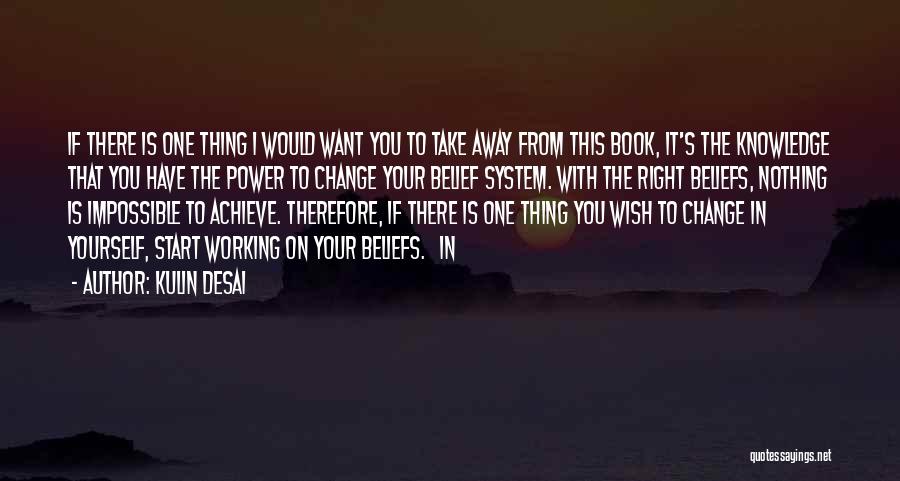 You Have The Power To Change Quotes By Kulin Desai