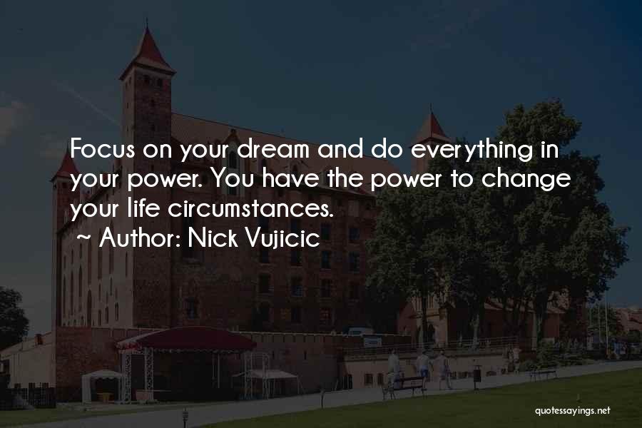 You Have The Power To Change Quotes By Nick Vujicic