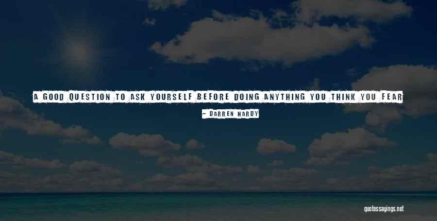 You Have The Power To Do It Quotes By Darren Hardy You Have The Power To Do It Quotes By Darren Hardy
