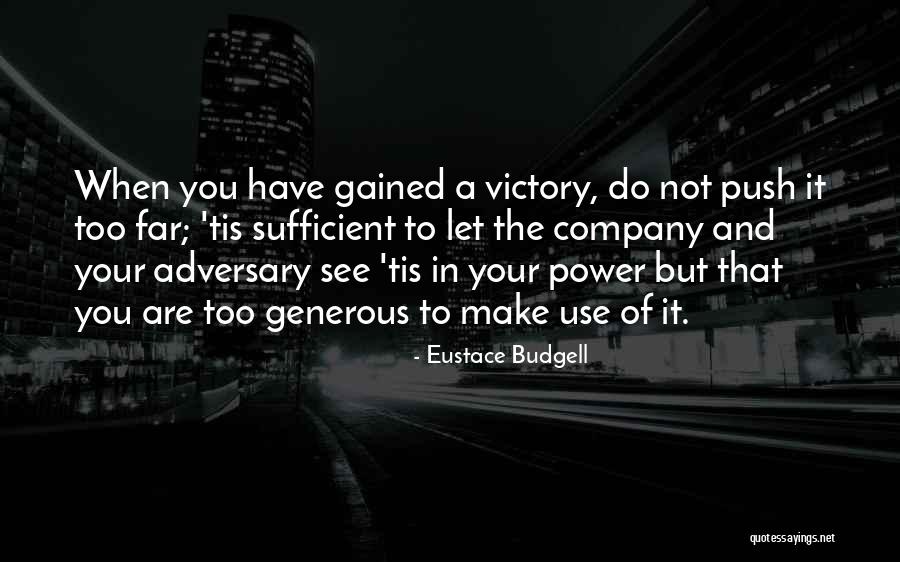 You Have The Power To Do It Quotes By Eustace Budgell You Have The Power To Do It Quotes By Eustace Budgell