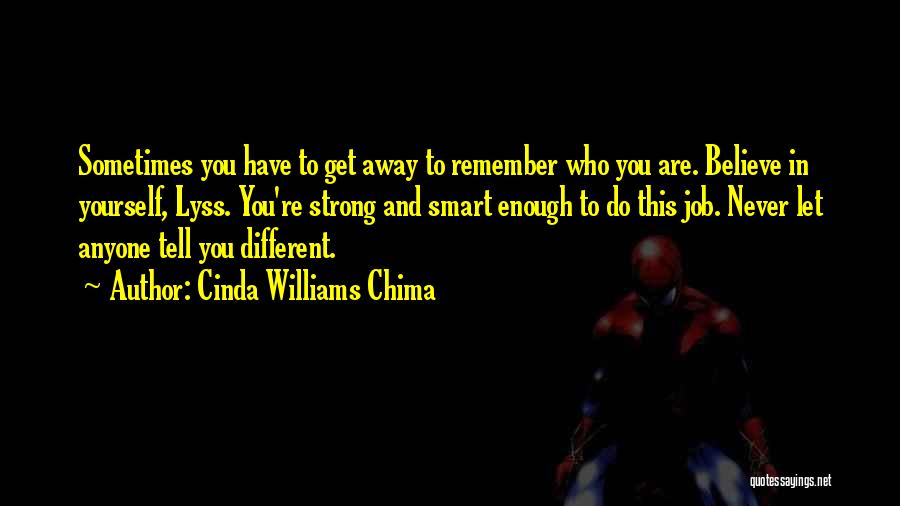 You Have To Believe In Yourself Quotes By Cinda Williams Chima