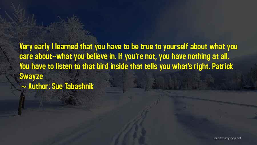 You Have To Believe In Yourself Quotes By Sue Tabashnik