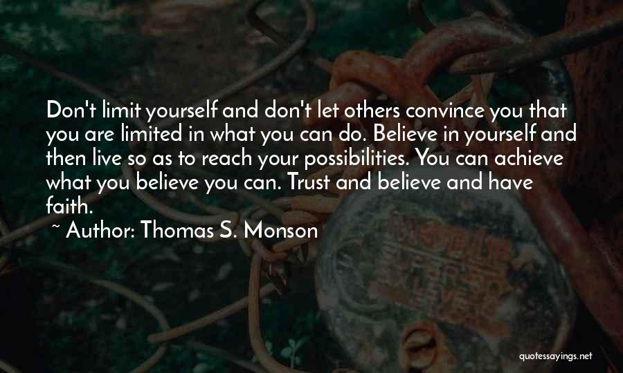 You Have To Believe In Yourself Quotes By Thomas S. Monson