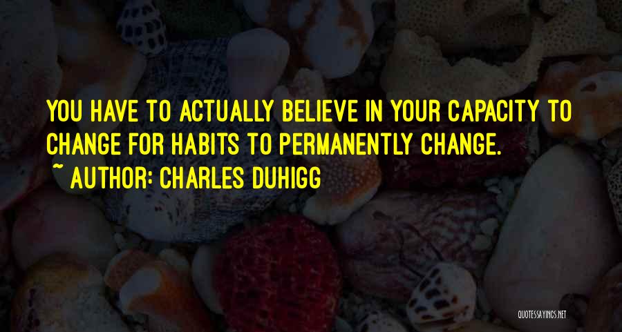You Have To Change Quotes By Charles Duhigg