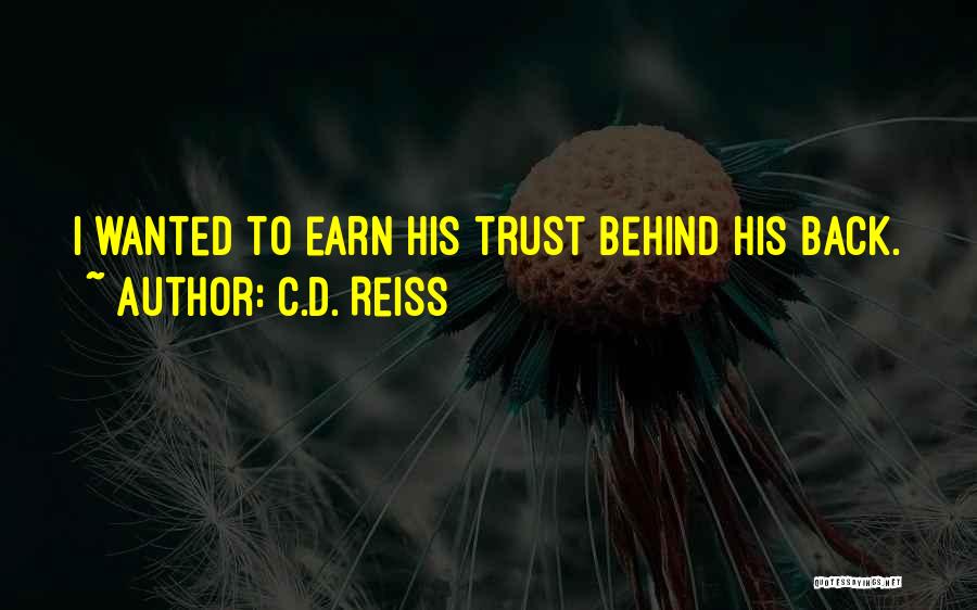 You Have To Earn My Trust Quotes By C.D. Reiss